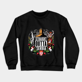 Straight Outta Serbia Crewneck Sweatshirt